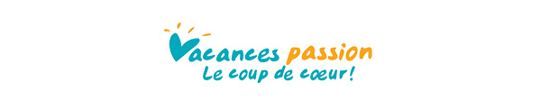 Vacances passion, le coup de cœur !